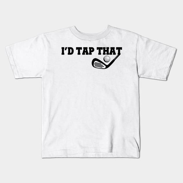 I'd Tap That Golf Kids T-Shirt by Lasso Print